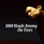 1,000 Heads Among the Trees